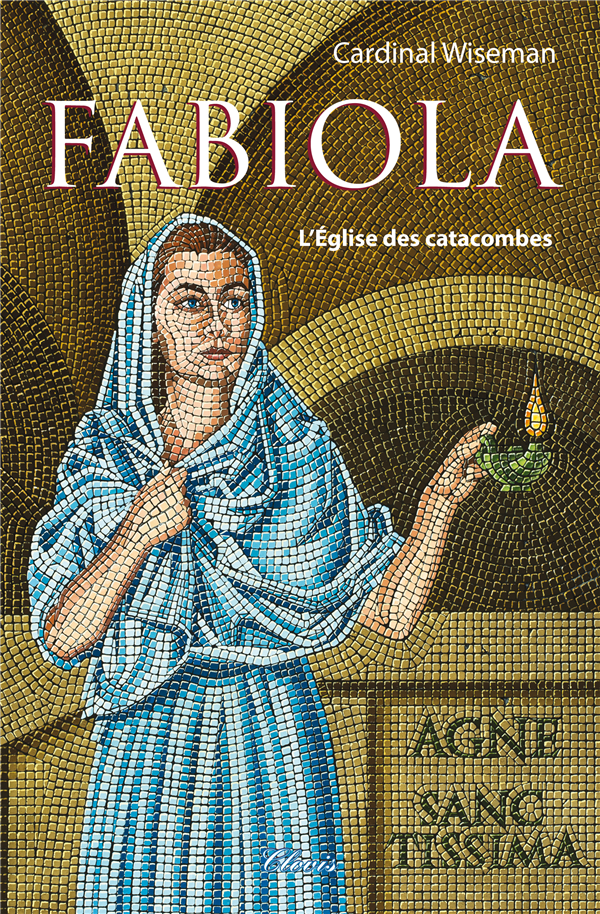 Fabiola - L'Eglise des catacombes