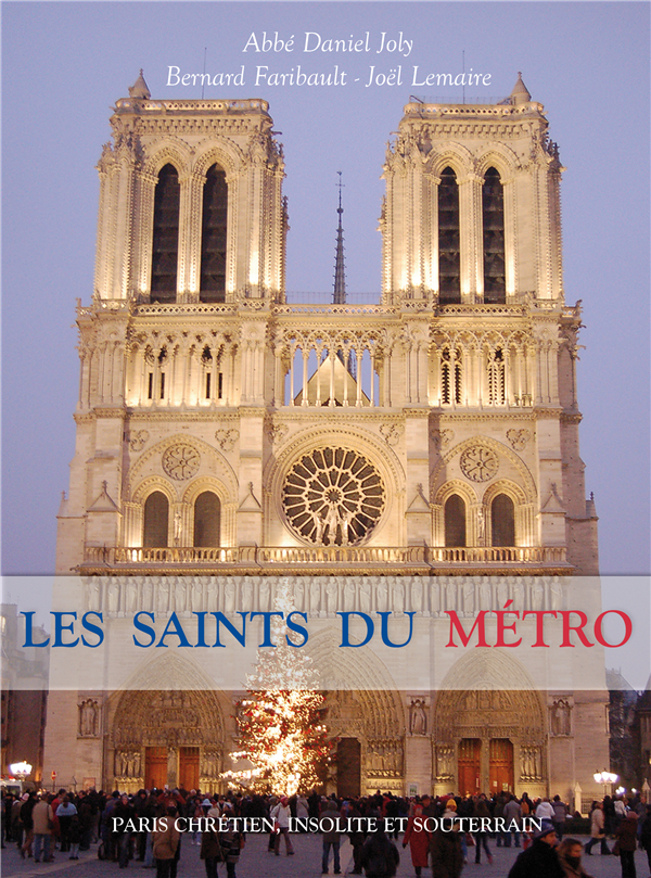 Les Saints du métro - Paris chrétien, insolite et souterrain