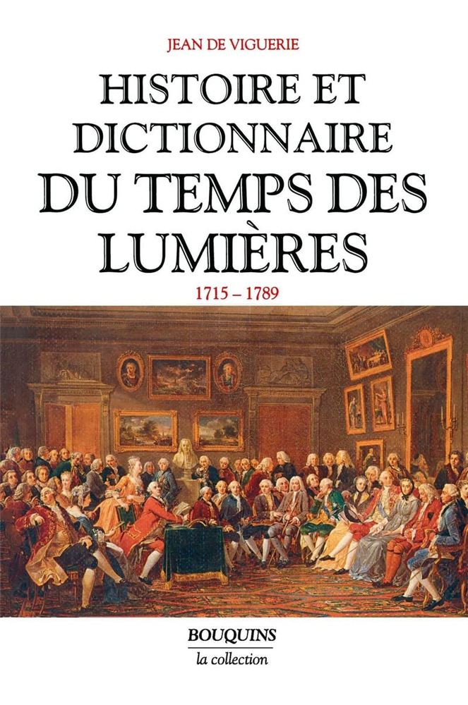 Histoire et dictionnaire du Temps des Lumières