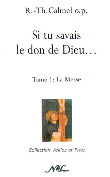 Si tu savais le don de Dieu (Tome 1 : La Messe)