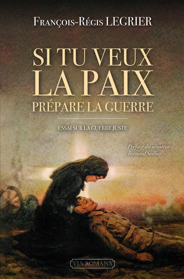 Si tu veux la paix, prépare la guerre - Essai sur la guerre juste