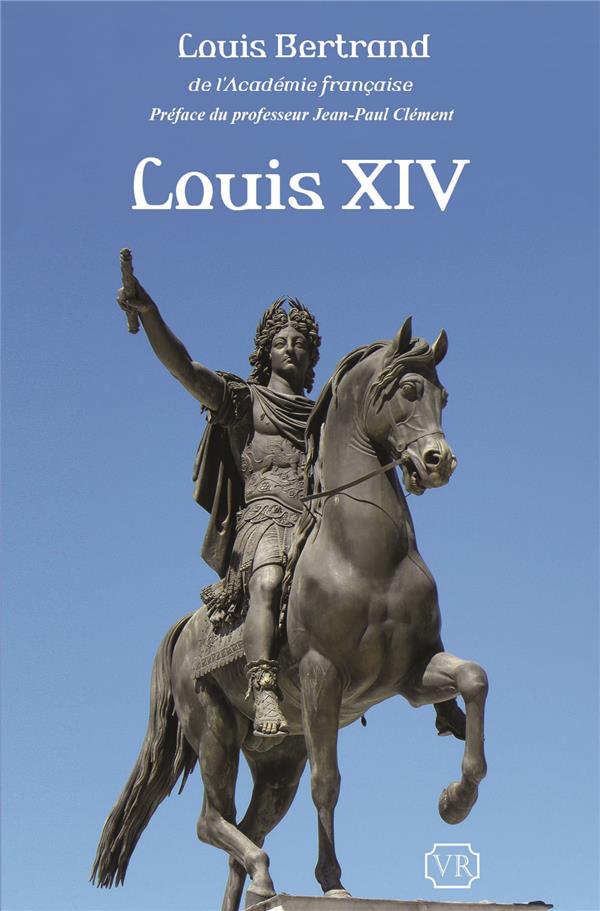 Louis XIV (par Louis Bertrand)