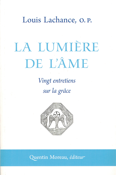 La Lumière de l'âme - Vingt entretiens sur la grâce