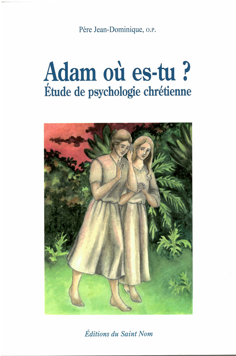 Adam où es-tu ? Étude de psychologie chrétienne