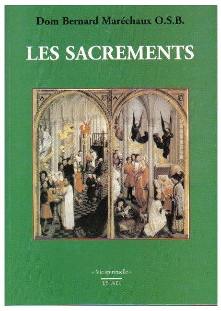 Les sacrements - Dom Bernard Maréchaux