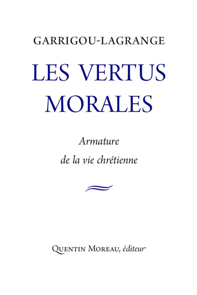 Les vertus morales, armature de la vie chrétienne