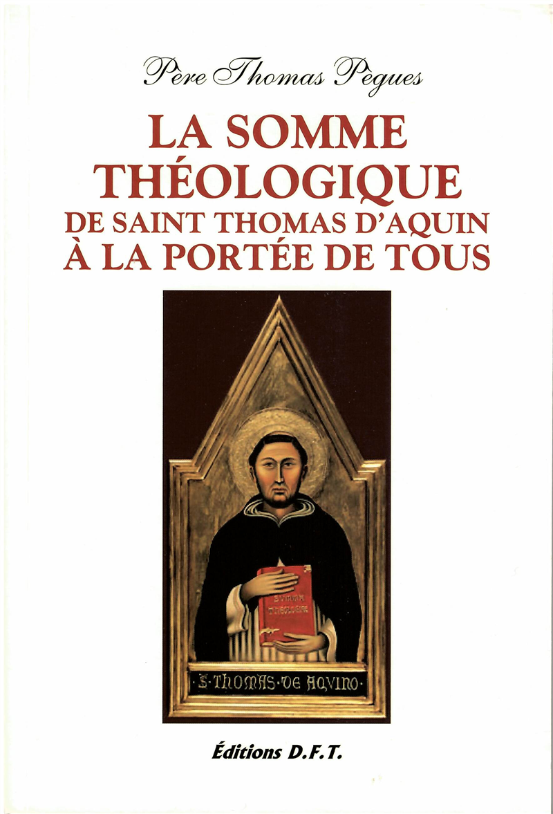La somme théologique de saint Thomas d'Aquin à la portée de tous
