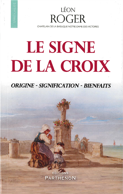 Le signe de la croix - origine, signification, bienfaits