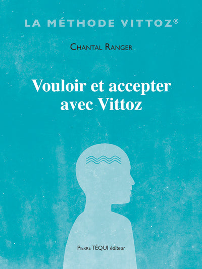 Vouloir et accepter avec Vittoz