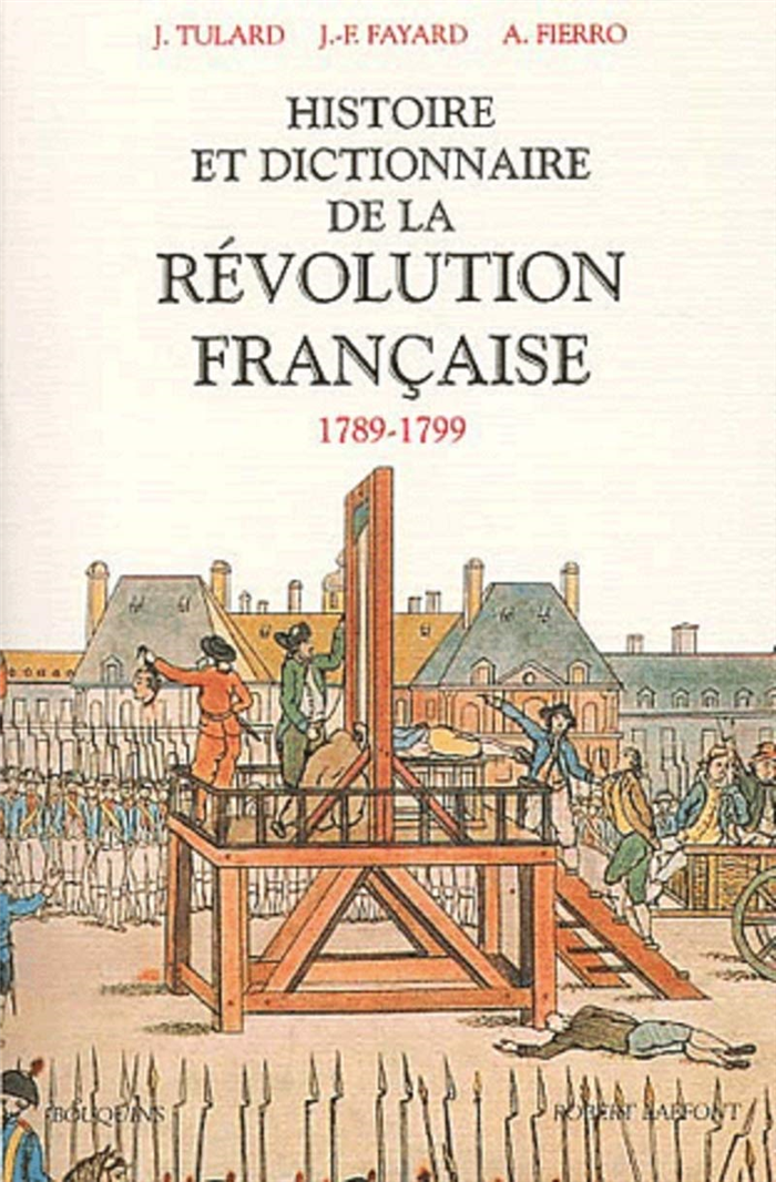 Histoire et dictionnaire de la Révolution française