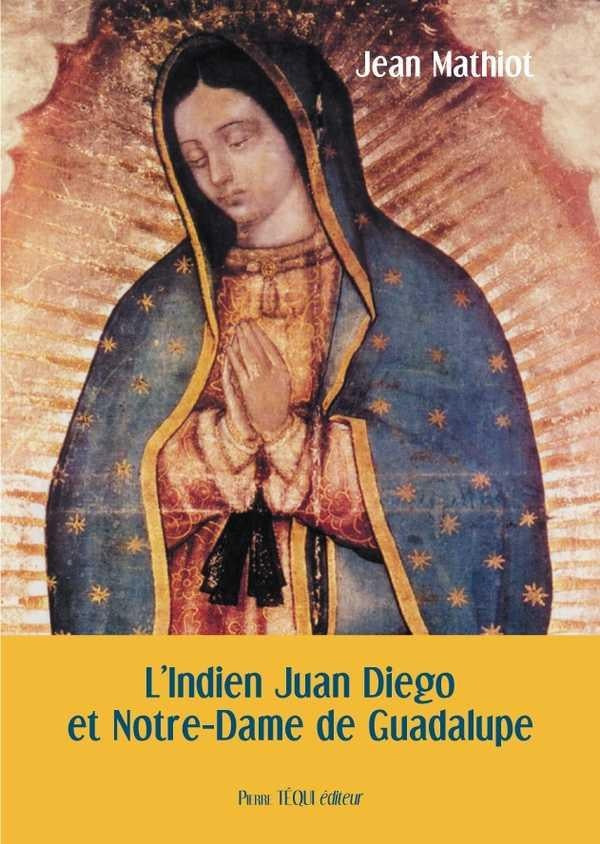 L'Indien Juan Diego et Notre-Dame de Guadalupe