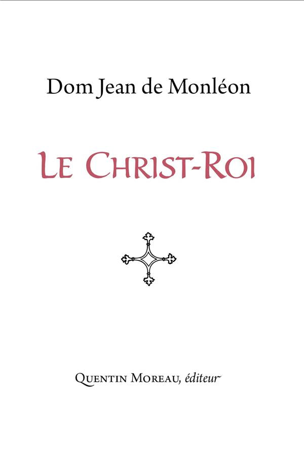 Le Christ-Roi - Dom Jean de Monléon