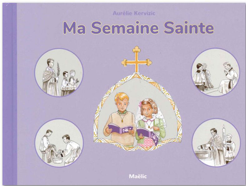 Ma semaine sainte (Album pour enfant) - Nouvelle édition