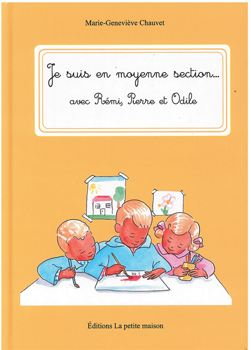 Je suis en moyenne section (Avec Rémi, Pierre et Odile)