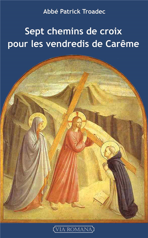 Sept chemins de croix pour les vendredis de carême