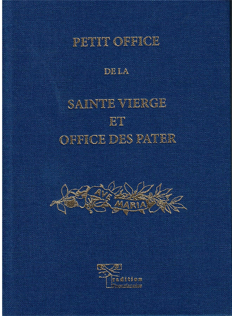 Petit office de la Sainte Vierge et office des Pater