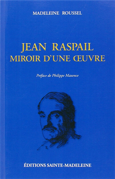 Jean Raspail - Miroir d'une oeuvre
