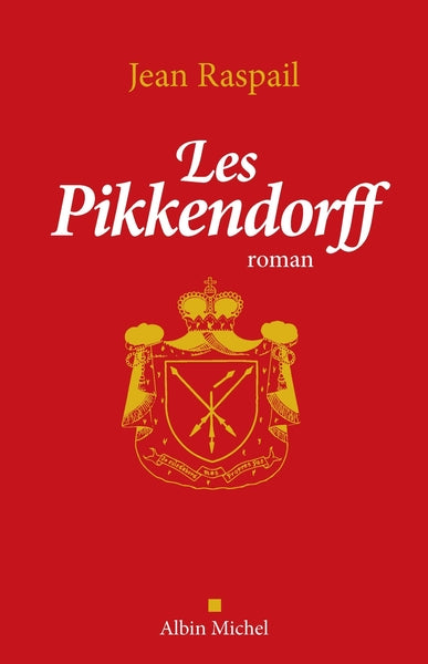 Les Pikkendorff - Jean Raspail (Roman)