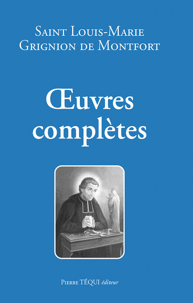 Œuvres complètes - Saint Louis-Marie Grignion de Montfort