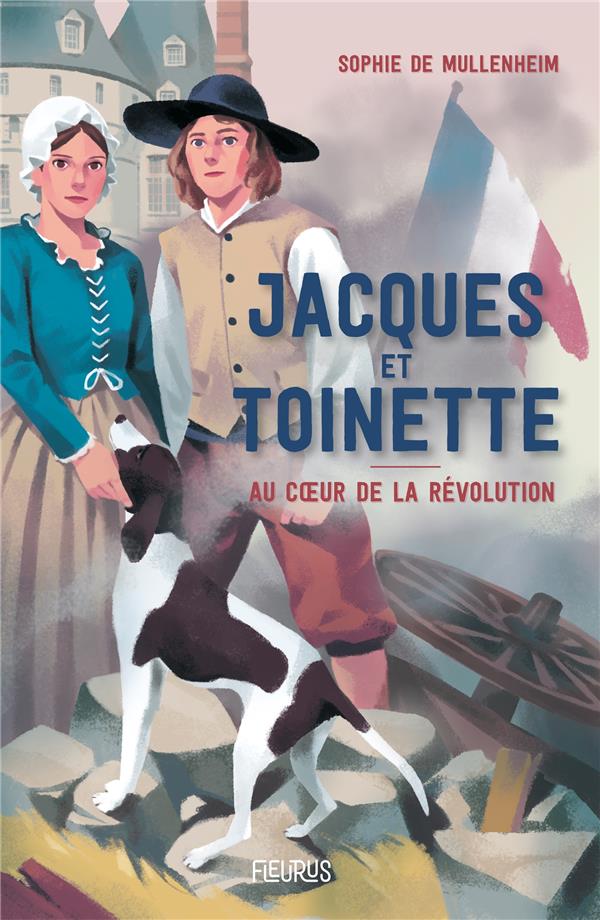 Jacques et Toinette, au cœur de la Révolution