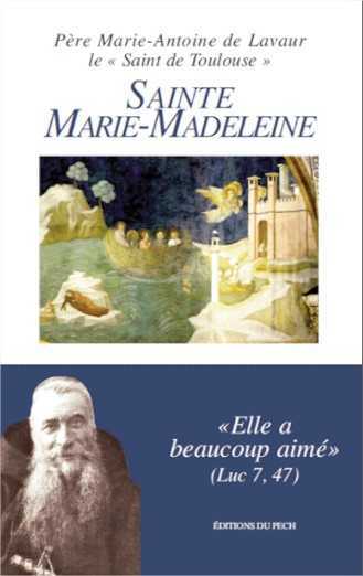 Sainte Marie-Madeleine - « Elle a beaucoup aimé »