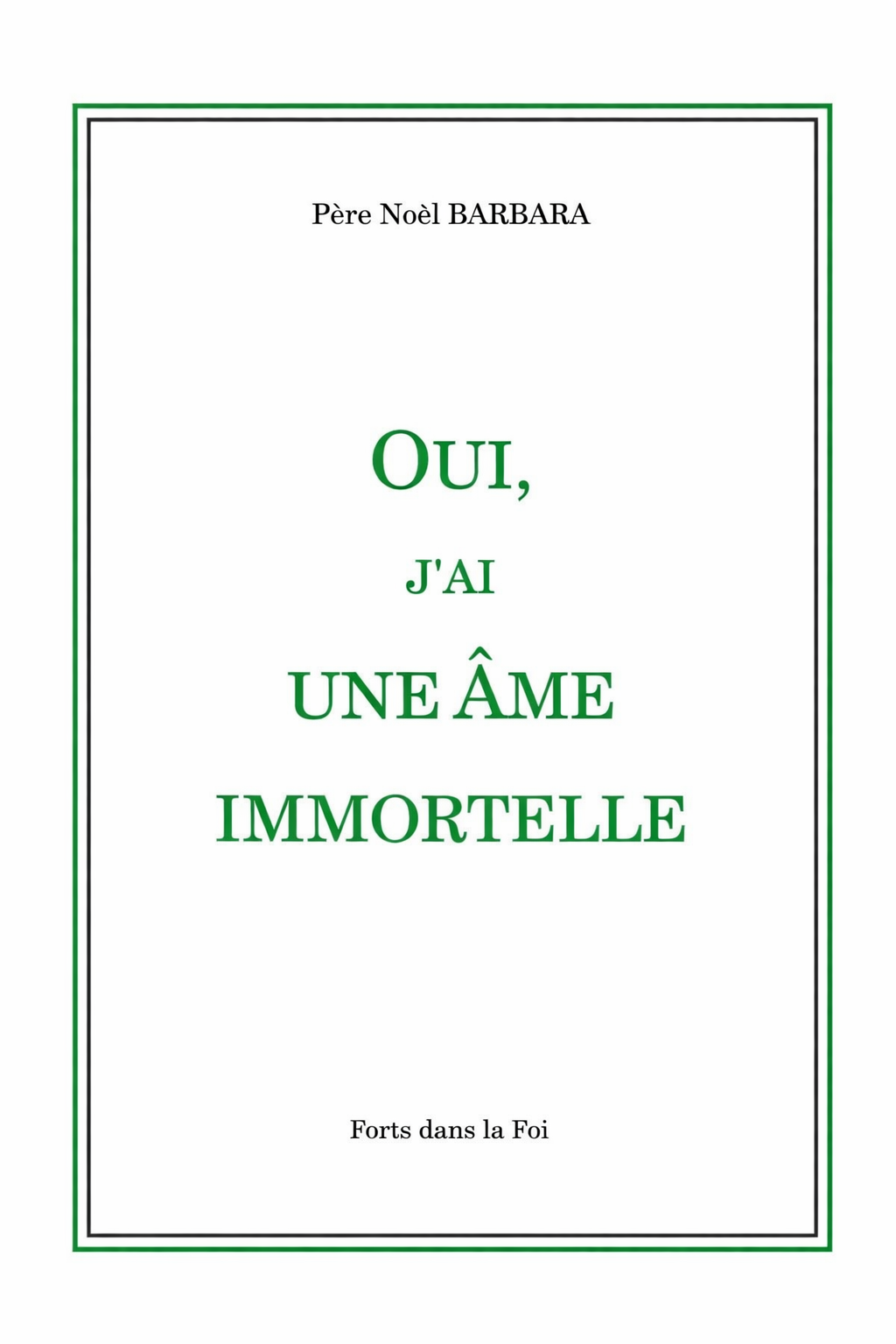 Oui, j'ai une âme immortelle