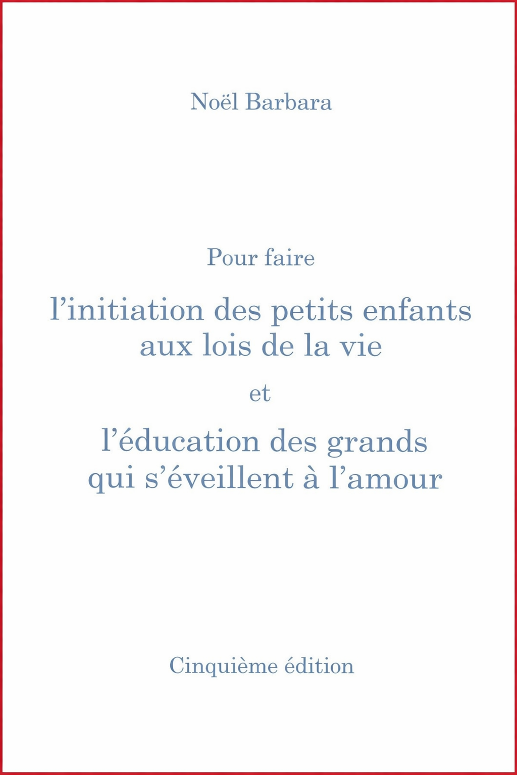 Pour faire l'initiation des petits enfants aux lois de la vie