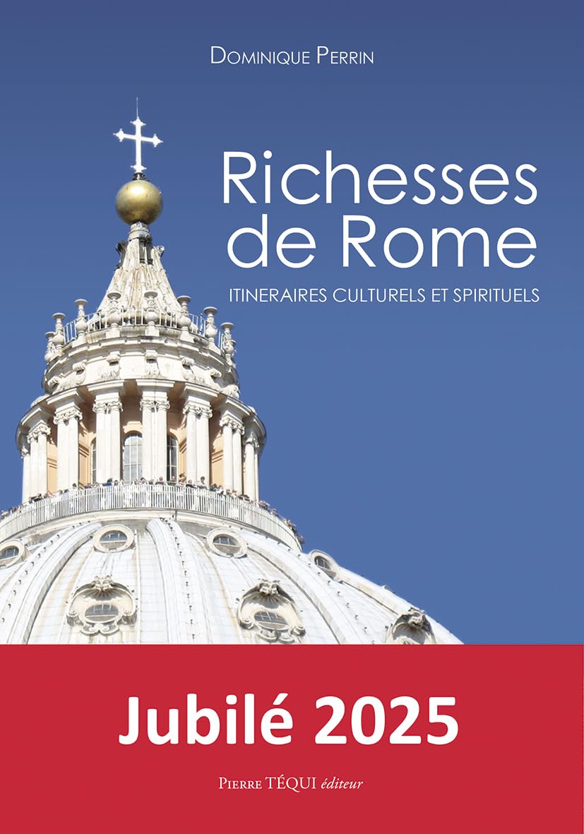 Richesses de Rome - Itinéraires culturels et spirituels (Édition augmentée)
