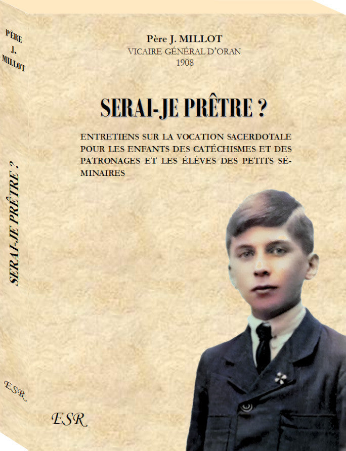 Serai-je prêtre ?