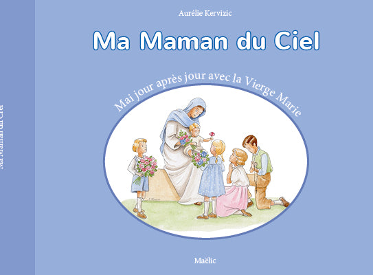 Ma Maman du Ciel (Mai jour après jour avec la Vierge Marie)