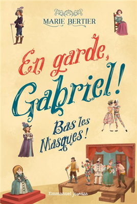 En garde Gabriel - Bas les masques (Tome 3)