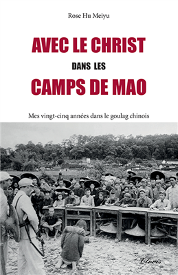 Avec le Christ dans les camps de Mao