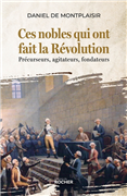 Ces nobles qui ont fait la Révolution