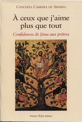 A ceux que j'aime plus que tout - confidences de Jésus aux prêtres