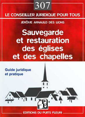 Sauvegarde et restauration des églises et des chapelles - Guide pratique