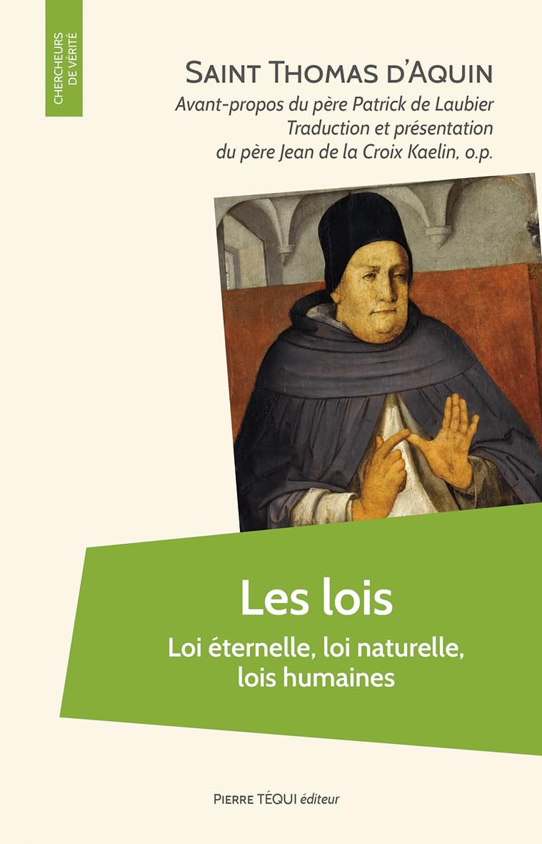 Les lois - loi éternelle, loi naturelle, lois humaines