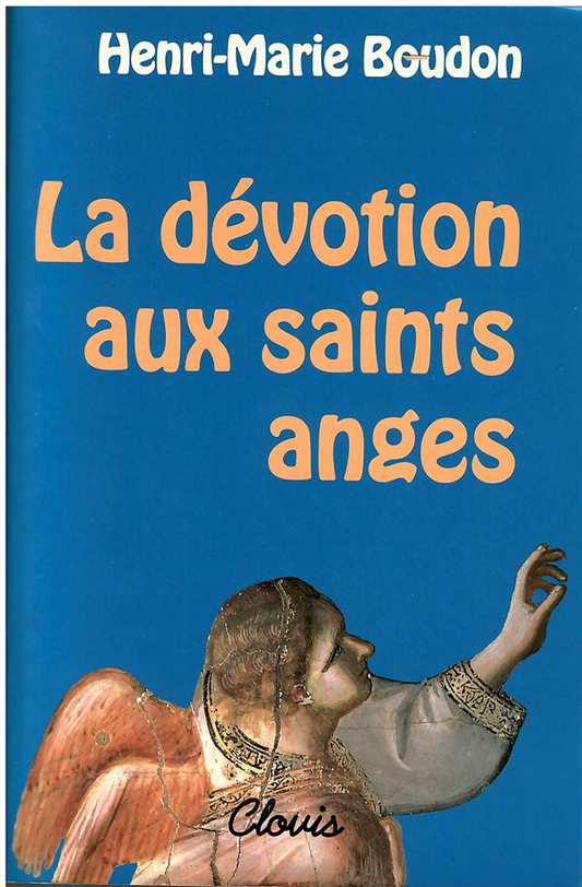 La dévotion aux saints anges