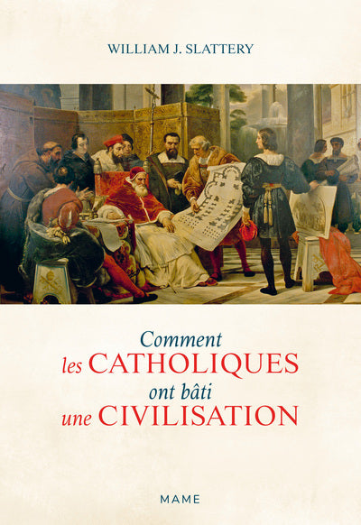 Comment les catholiques ont bâti une civilisation EPUISE