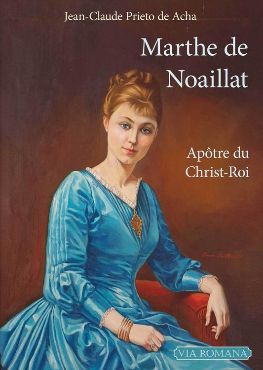 Marthe de Noillat, apôtre du Christ-Roi