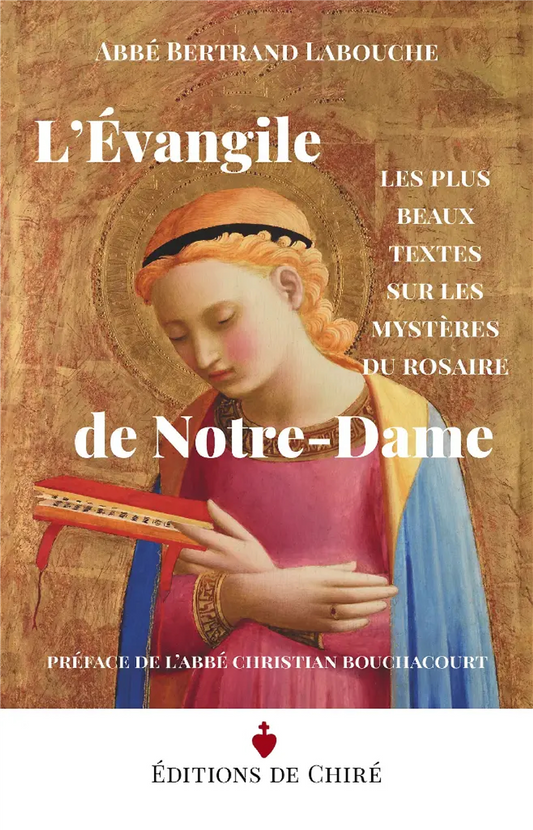 L'Évangile de Notre-Dame - Les plus beaux textes sur les mystères du Rosaire