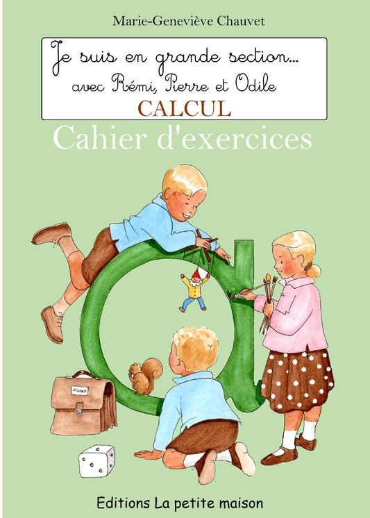 Je suis en grande section - Calcul - Cahiers d'exercices