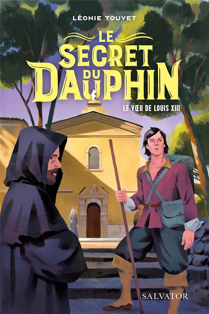 Le secret du Dauphin - Le vœu de Louis XIII