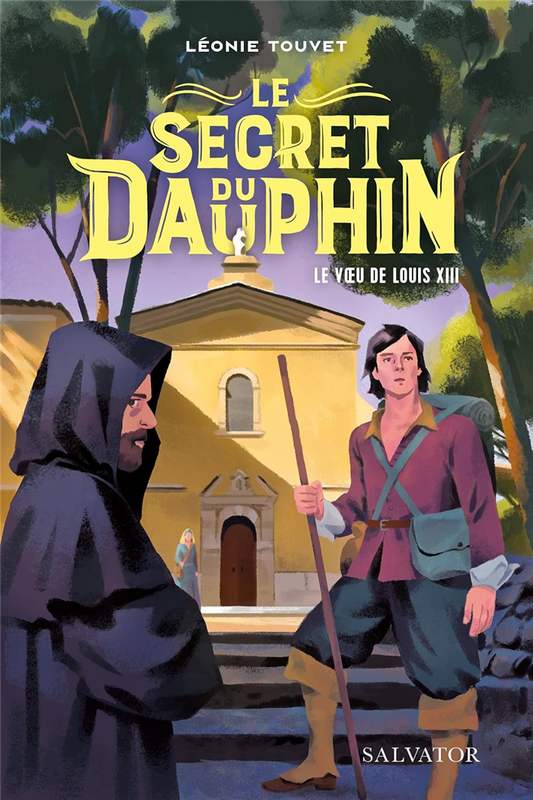 Le secret du Dauphin - Le vœu de Louis XIII