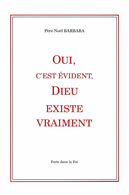 Oui, c'est évident, Dieu existe vraiment