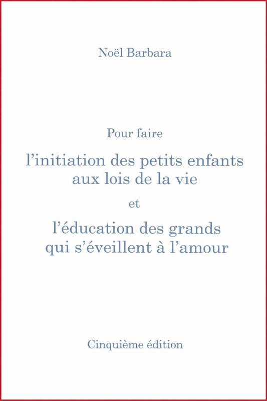 Pour faire l'initiation des petits enfants aux lois de la vie
