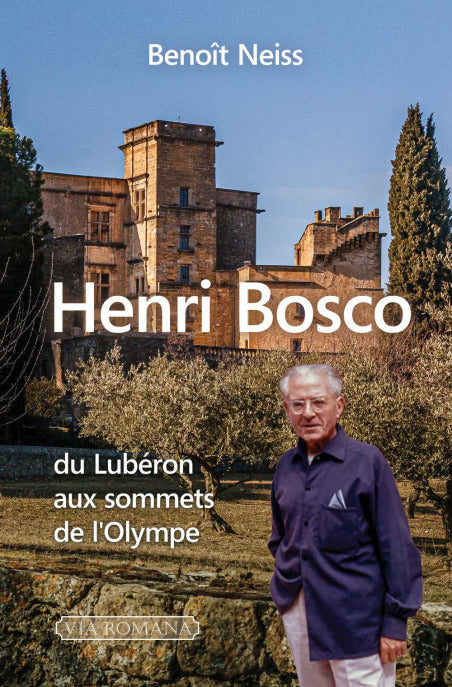 Henri Bosco, du Lubéron aux sommets de l'Olympe