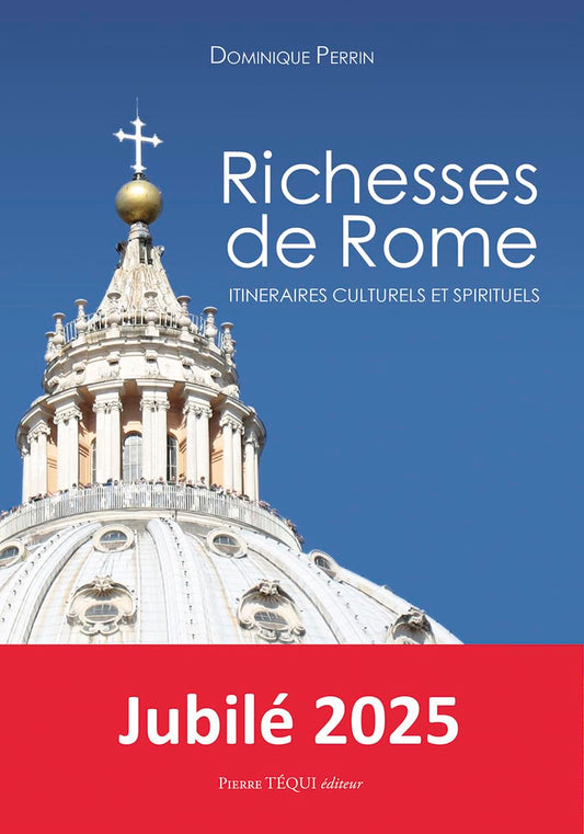 Richesses de Rome - Itinéraires culturels et spirituels (Édition augmentée)