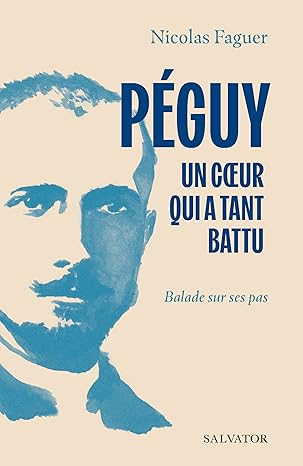 Péguy, un coeur qui a tant battu