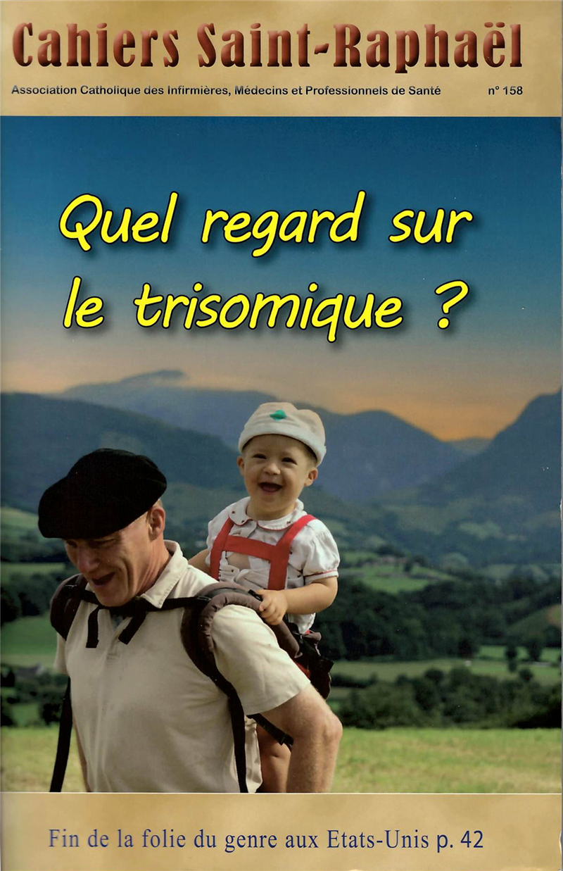 Quel regard sur le trisomique ? (Cahiers Saint-Raphaël n° 158)