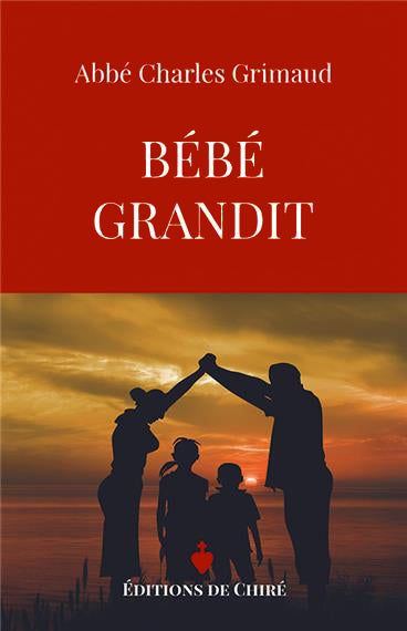 Bébé grandit - Abbé Charles Grimaud